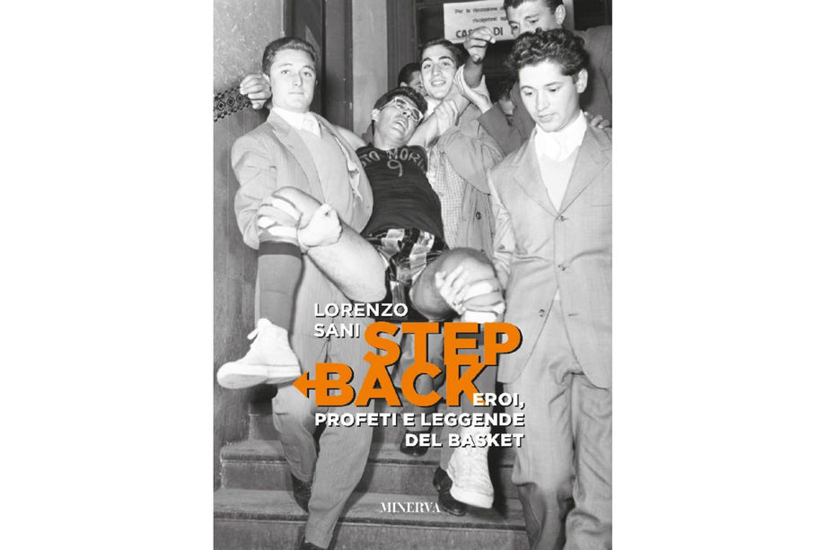 Esce in libreria 'Step Back' di Lorenzo Sani: eroi, profeti e leggende del nostro basket