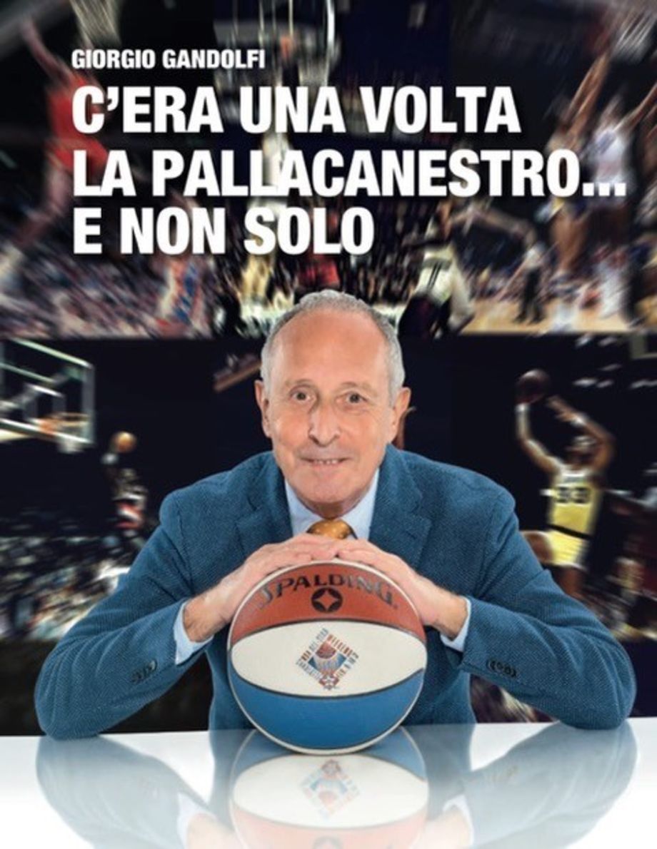 Giorgio Gandolfi racconta in un libro la sua vita sottocanestro